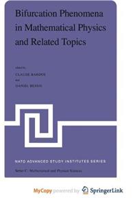 Bifurcation Phenomena in Mathematical Physics and Related Topics