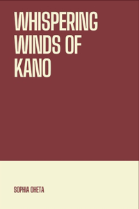 Whispering Winds of Kano