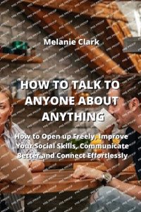 How to Talk to Anyone about Anything