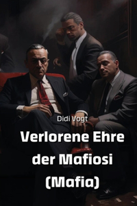 Verlorene Ehre der Mafiosi (Mafia)