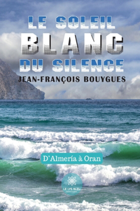 soleil blanc du silence