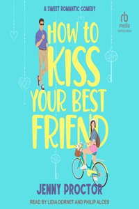 How to Kiss Your Best Friend