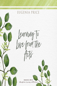 Learning to Live from the Acts