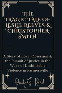 The Tragic Tale of Leslie Reeves & Christopher Smith