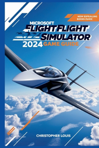 Microsoft Flight Simulator 2024 Game Guide