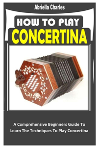 How to Play Concertina