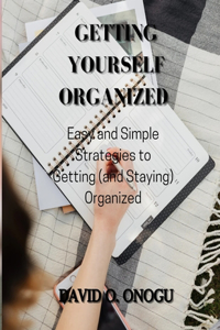 Getting Yourself Organized