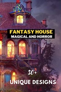 Fantasy House: Coloring Book for Teen and Adult