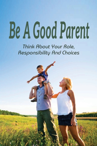 Be A Good Parent