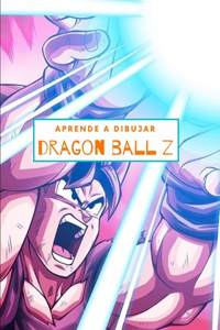 Aprende a dibujar Dragon Ball Z