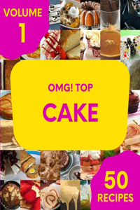 OMG! Top 50 Cake Recipes Volume 1
