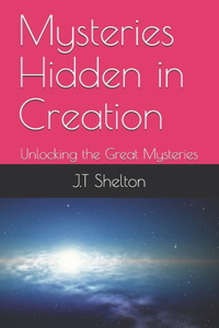 Mysteries Hidden in Creation