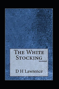 The White Stocking (Annotated)