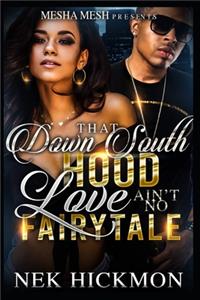 That down south hood love ain't no fairytale