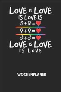 LOVE IS LOVE IS LOVE IS LOVE IS LOVE IS LOVE - Wochenplaner