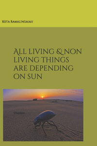 All living & non living things are depending on sun