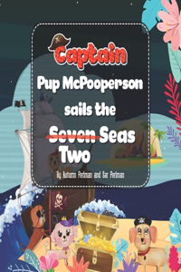 Captain Pup McPooperson Sails the Seven Seas