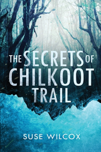 Secrets of Chilkoot Trail