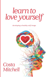 Learn To Love Yourself