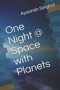 One Night @ Space with Planets