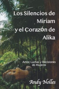 Los Silencios de Miriam y el Corazón de Alika