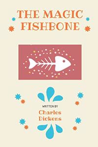 The Magic Fishbone A Holiday Romance from the Pen of Miss Alice Rainbird, Aged 7: Annotated Illustrations