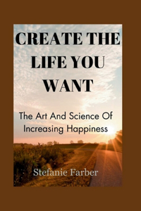 Create the Life You Want