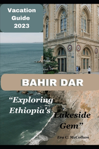 Vacation Guide To Bahir Dar 2023