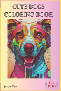 Cute Dogs Coloring Book for Kids