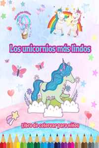 Los unicornios más lindos - Libro de colorear para niños - Escenas creativas y divertidas de risueños unicornios