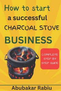 How to start a successful charcoal stove Business