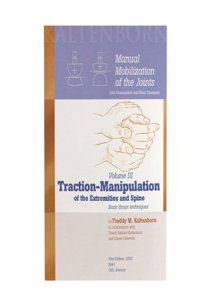 Manual Mobilization of the Joints, Volume III: Traction-Manipulation of the Extremities and Spine