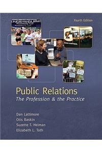 Public Relations: The Profession & the Practice