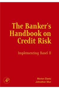 The Banker's Handbook on Credit Risk