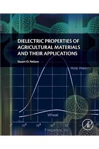 Dielectric Properties of Agricultural Materials and their Applications