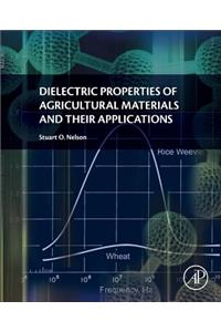 Dielectric Properties of Agricultural Materials and Their Applications