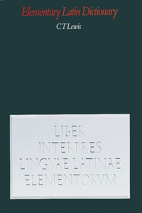 Elementary Latin Dictionary: With Brief Helps for Latin Readers