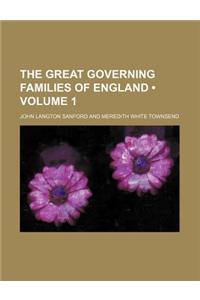 The Great Governing Families of England (Volume 1)