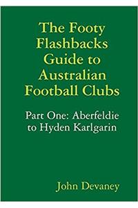 The Footy Flashbacks Guide to Australian Football Clubs Part One