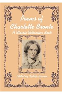 Poems of Charlotte Bronte, A Classic Collection Book