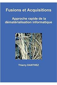 Fusions Et Acquisitions - Approche Rapide De La Dematerialisation Informatique