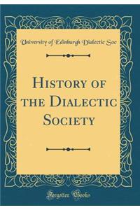 History of the Dialectic Society (Classic Reprint)