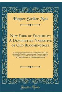 New York of Yesterday; A Descriptive Narrative of Old Bloomingdale