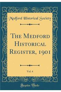 The Medford Historical Register, 1901, Vol. 4 (Classic Reprint)