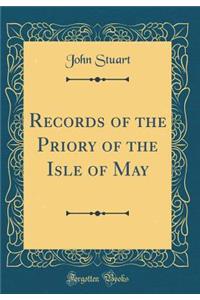 Records of the Priory of the Isle of May (Classic Reprint)