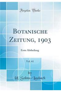 Botanische Zeitung, 1903, Vol. 61: Erste Abtheilung (Classic Reprint)