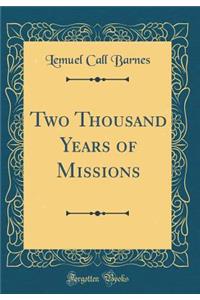 Two Thousand Years of Missions (Classic Reprint)