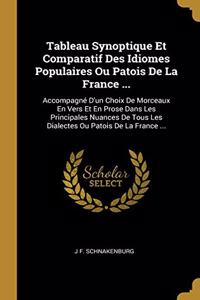 Tableau Synoptique Et Comparatif Des Idiomes Populaires Ou Patois De La France ...