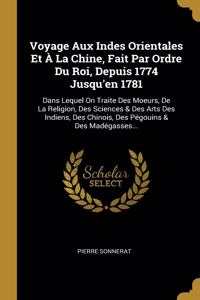 Voyage Aux Indes Orientales Et À La Chine, Fait Par Ordre Du Roi, Depuis 1774 Jusqu'en 1781