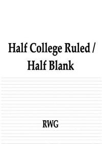 Half College Ruled / Half Blank